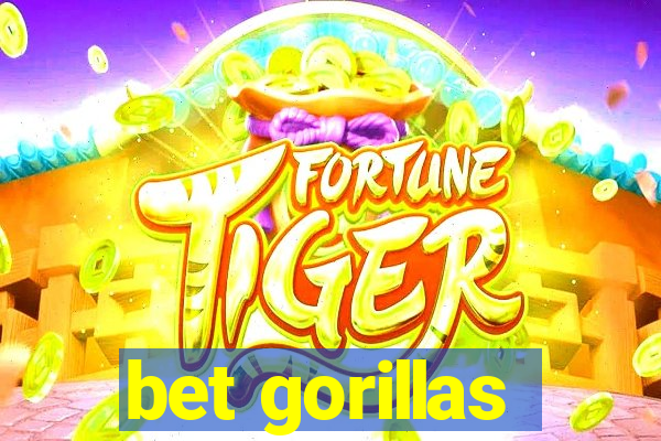 bet gorillas